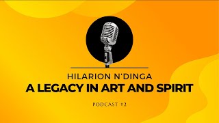 Hilarion N’Dinga A Legacy in Art and Spirit