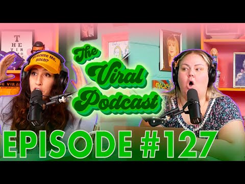 The Viral Podcast Ep. 127