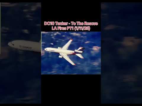 DC10 Tanker (LA Fires 1/11/25) - To The Rescue!! PT1 #lafires