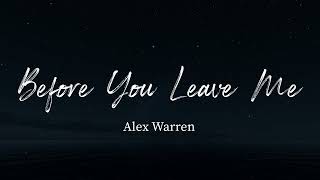 Before You Leave Me - Alex Warren (Lyrics)