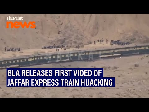 Baloch Liberation Army releases first video of Jaffar Express Train hijack in Pakistan