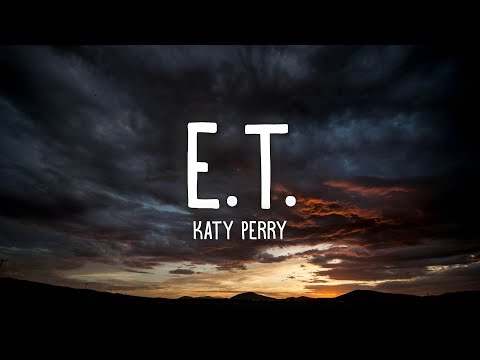 Katy Perry - E.T. (Lyrics)