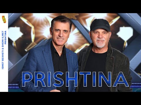 Ismet Bexheti & Shemi Iliret - Prishtina (Official Video) 2025