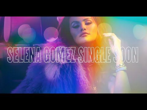 Selena Gomez - Single Soon (Lyrics)