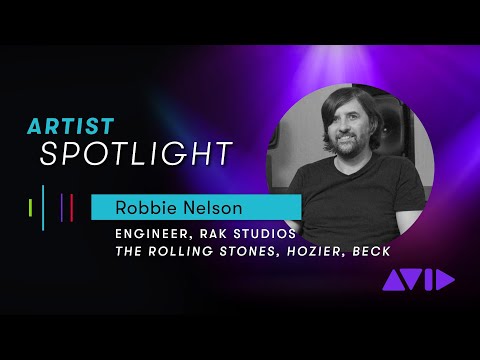 Robbie Nelson, Engineer RAK Studios (The Rolling Stones, Hozier, Beck) — Avid Artist Spotlight