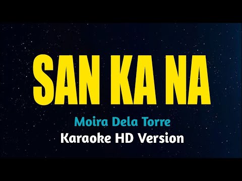 Moira Dela Torre - San Ka Na (Karaoke Version)