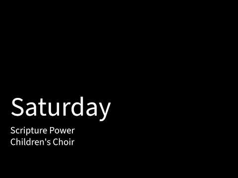 Saturday - Scripture Power(Children's Choir)