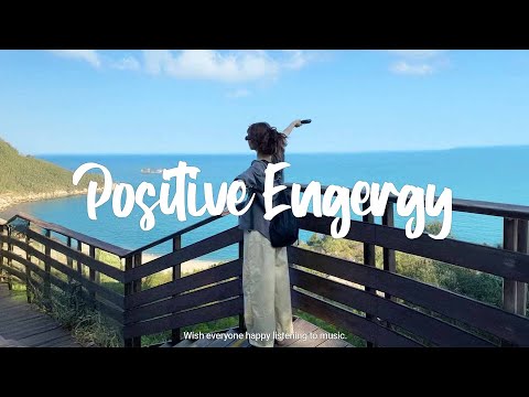 Positive Engergy 🌟 Chill songs to make you feel so good | An Indie/Pop/Folk/Acoustic Playlist