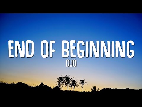 Djo - End Of Beginning (Lyrics)