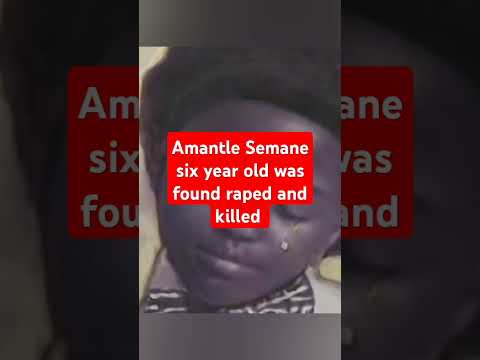 Amantle Samane six years old was found raped and killed