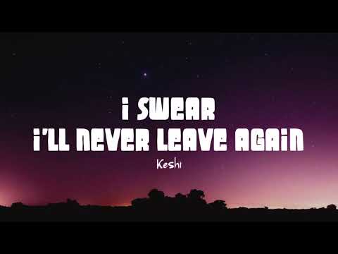 keshi - I swear i'll never leave again (Lirik Lagu)