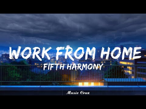 Fifth Harmony - Work From Home (Lyrics)   || Music Cruz