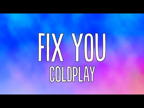 Coldplay - Fix You (Lyrics)