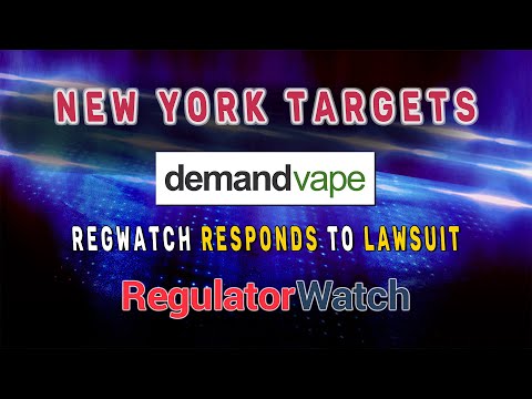 NEW YORK TARGETS DEMAND VAPE | RegWatch Responds to Lawsuit