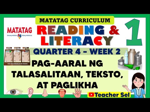 READING AND LITERACY 1 QUARTER 4 WEEK 2 MATATAG - PAG-AARAL NG TALASALITAAN, TEKSTO, AT PAGLIKHA