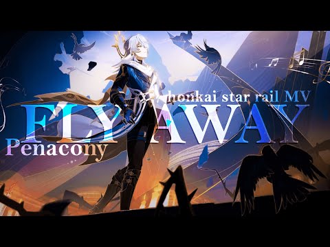 Penacony || Fly Away || Honkai Star Rail MV