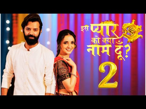 Iss Pyar Ko Kya Naam Doon Season 2 | Sanaya Irani & Barun Sobti