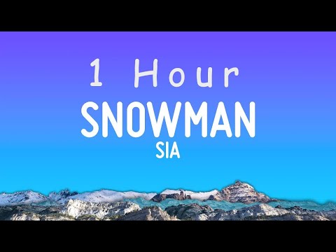 Sia - Snowman (Lyrics) | 1 hour