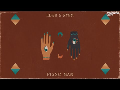 EDGR & XYSM – Piano Man