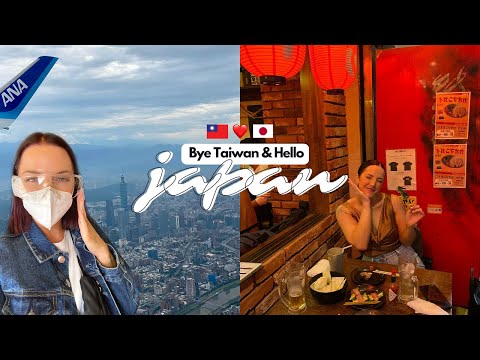 Japan is calling, Goodbye Taiwan 🇹🇼 ✈️🇯🇵 (travel diaries 2022)