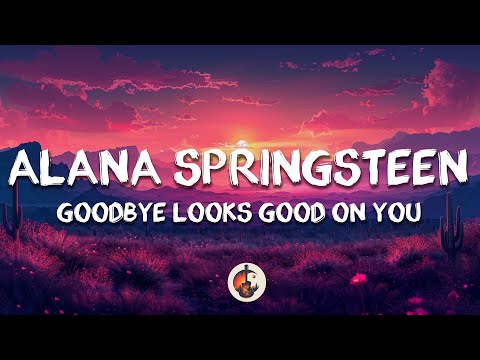 Alana Springsteen ft. Mitchell Tenpenny - goodbye looks good on you (Lyrics)