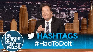 Hashtags: #HadToDoIt