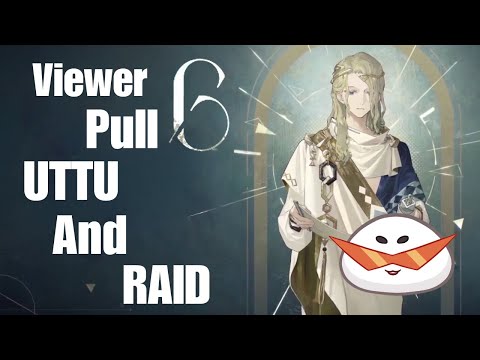 【Stream】6 Viewer Pull, UTTU, and Running it back with the raids (with daddy 6) | Reverse: 1999